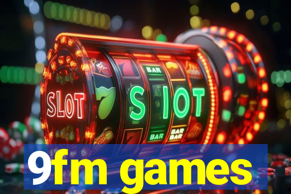 9fm games